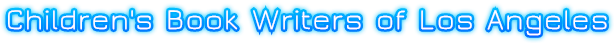 Children's Book Writers of Los Angeles Children's Book Writers of Los Angeles
